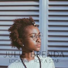 Looking for a Star by Julie Brenda Produced by Jopeethechef ft kinZa