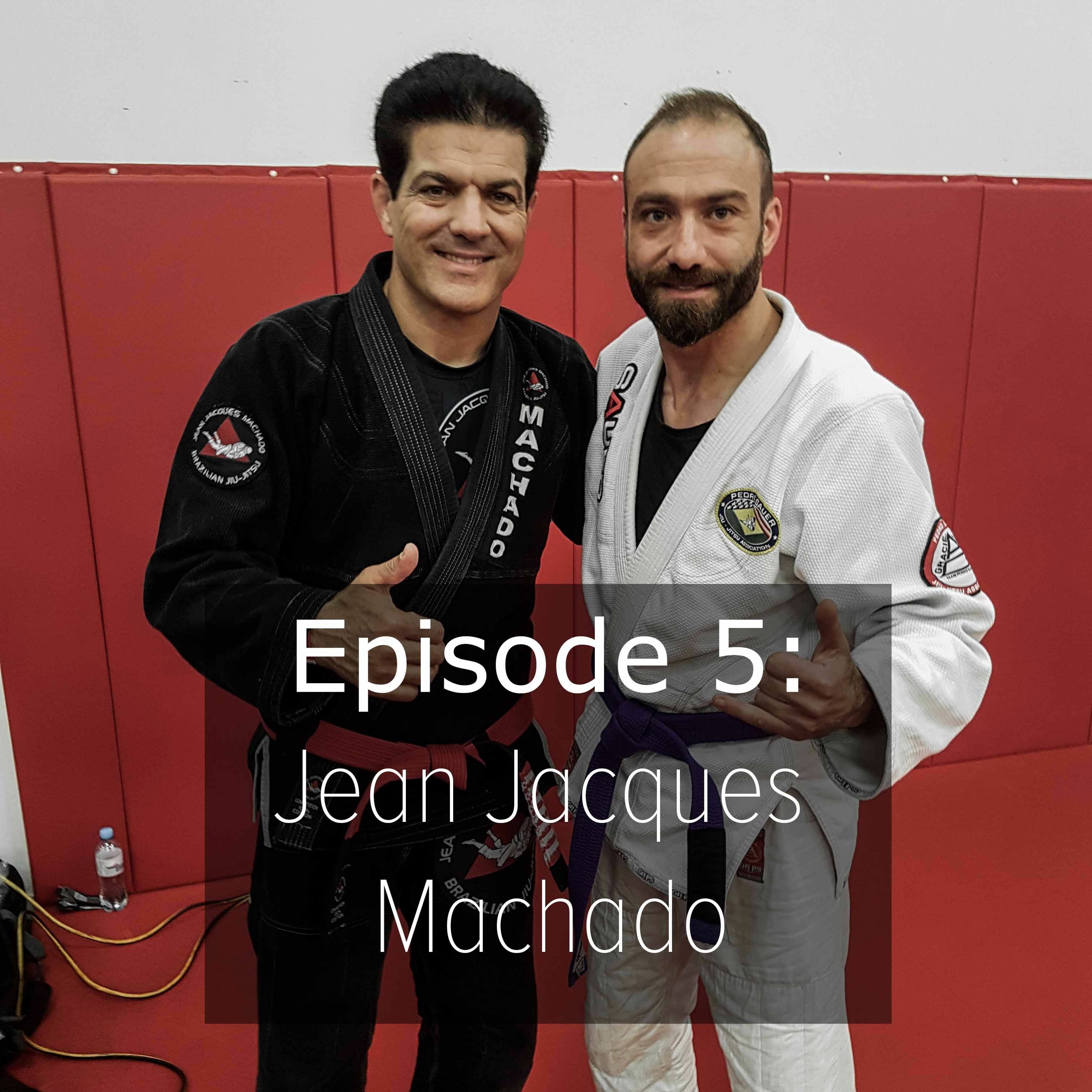 Podcast Episode 5 - Jean Jacques Machado