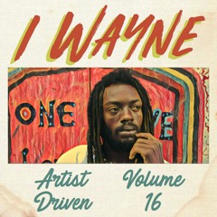 Artist Driven Vol. 16 - I Wayne
