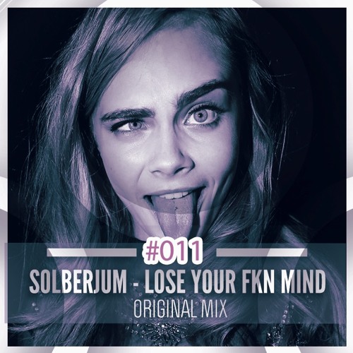 Solberjum - Lose Your Fkn Mind (Original Mix)