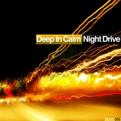 Deep In Calm - Night Drive