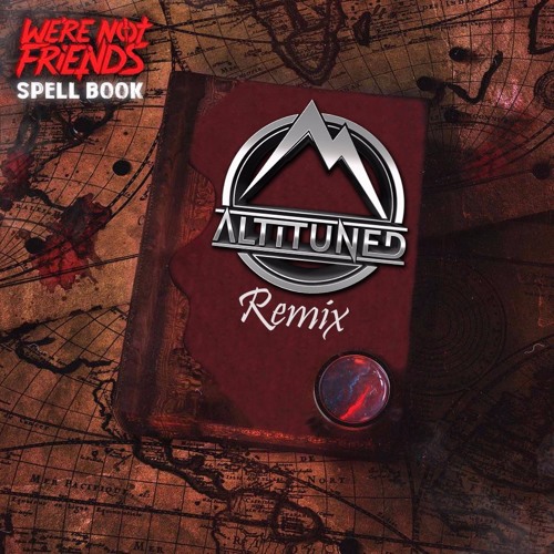 We're Not Friends - Spell Book (Altituned Remix)