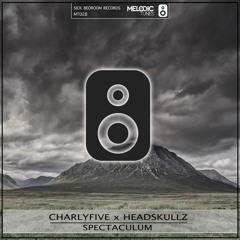 Charlyfive X Headskullz - Spectaculum (Original Mix)(FREE DOWNLOAD)