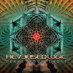 Reversed Logic - Leave Your Logic || EP out now on Digital Om Productions