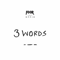 FooR feat Effie - 3 Words (Mistajam Radio 1 Premiere)