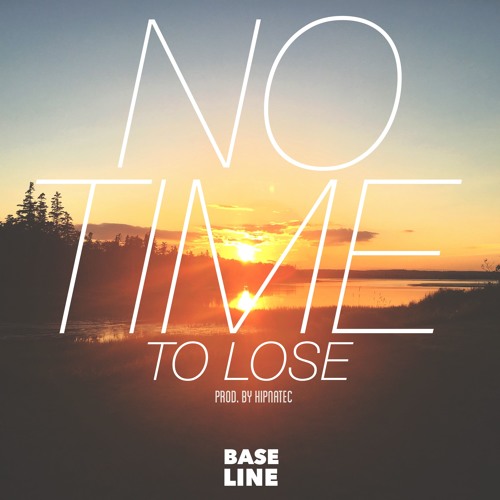 No Time To Lose (prod. by Hipnatec)- Baseline