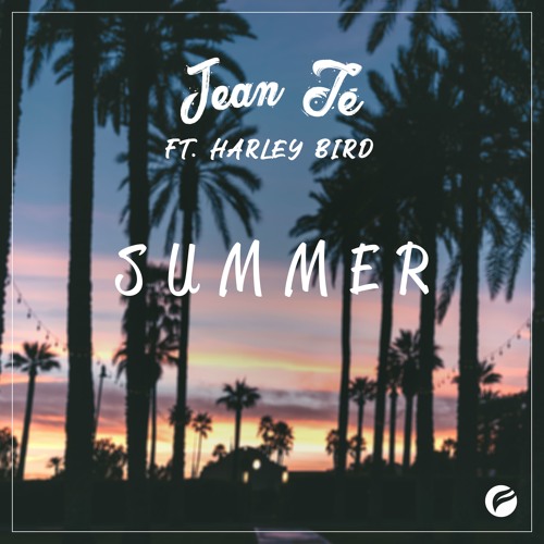 Stream Jean Tè - Summer (feat. Harley Bird) by Frequency Music | Listen  online for free on SoundCloud