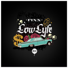 Fixx - Lowlyfe