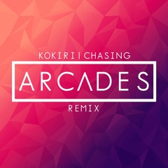 Kokiri - Chasing (ARCADES Remix)