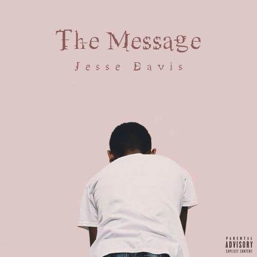 Jesse Davis x The Message (Official Music Video Link in Description)