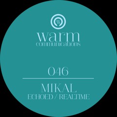 Mikal - Echoed | WARM046 *Out Aug 26
