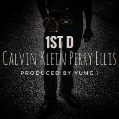 1st D - Calvin Klein Perry Ellis [Prod. By Yung I]