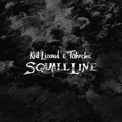 kid lizard x tohrchu - squall line