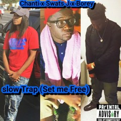 Slow Trap ft chanti and swats j
