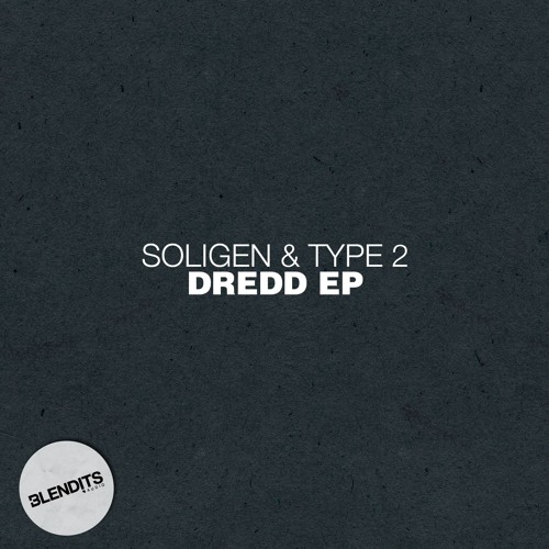Soligen & Type 2 - Dredd