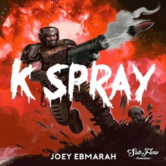 Joey Ebmarah - K Spray (SubFlow Exclusive) [FREEBIE]