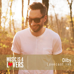 Lovecast 196 - Dilby [Musicis4Lovers.com]