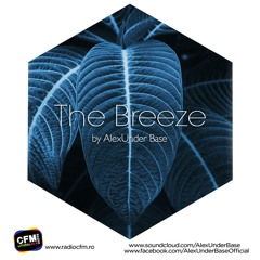 THE BREEZE By AlexUnder Base @ C FM #130 [Soundcloud]