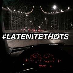 #LATENITETHOTS