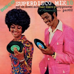 SUPERDISCODJMIX10: GET ONDOWN part02