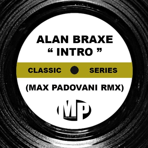ALAN BRAXE - INTRO ( Max Padovani Remix)