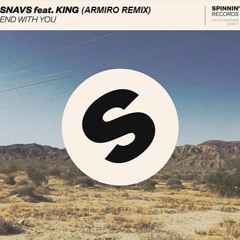 Snavs feat. KING - End With You (Armiro Remix)