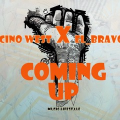 Cino West X El Bravo - Coming Up.. MP3