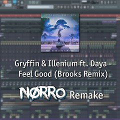 Gryffin & Illenium ft. Daya - Feel Good (Brooks Remix) [Norro Remake] - FREE FLP