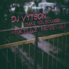 DJ Vytson - Make You Bounce # Skillz Factory vol.2