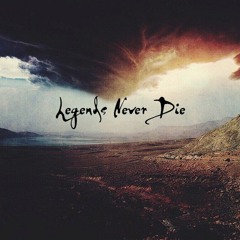 Legends Never Die