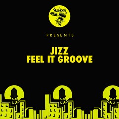 Jizz - Feel It Groove