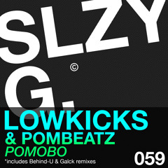 Lowkicks & Pombeatz - Pomobo (Behind - U Remix) Preview OUT NOW ON SLEAZY G!