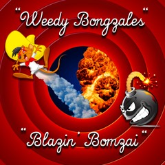 Weedy Bongzales vs Blazin' Bomzai - Enjoy This Trip