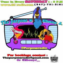 The Purpose Radio w- Ebony J 6-10-17