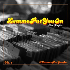 #LemmePutYouOn Vol. 5