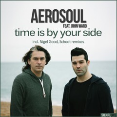 Aerosoul - Time Is by Your Side Feat. John Ward (Nigel Good Remix)