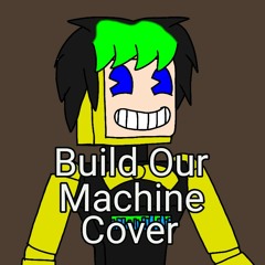 DAGames "Build Our Machine" Cover by Fandroid