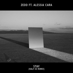 Zedd - Stay Ft. Alessia (Half-ID Remix)