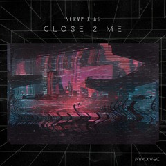 SCRVP & AG - Close 2 Me [ Insomniac Premiere ]