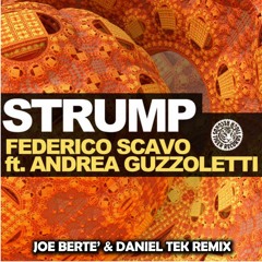 Federico Scavo Ft. Andrea Guzzoletti "Strump"(JOE BERTE' & DANIEL TEK 2017 REMIX)