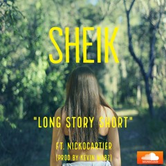 Long Story Short Ft. NickoCartier (Prod. By Kevin Mabz)