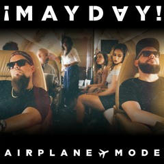 ¡MAYDAY! - Airplane Mode