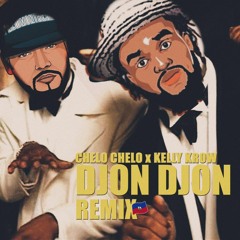 Chelo Chelo X Kelly Krow - Djon Djon Remix