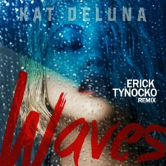 Kat Deluna - Waves (Erick Tynocko Remix) FREE DOWNLOAD