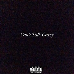 Can't Talk Crazy