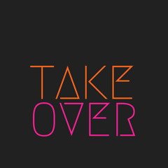 TakeOver(Lyrics)