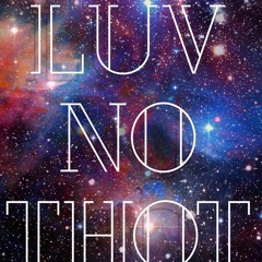 Luv No Thot (ft. Shigga)