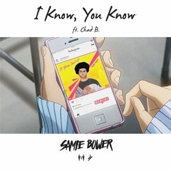 I Know, You Know (ft. Chad B.)