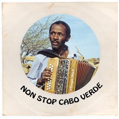 Non Stop CABO VERDE - Funana & Coladeira from Cape Verde - (Selected by Sir Ramases)