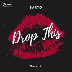 Barto - Drop This (Original Mix)